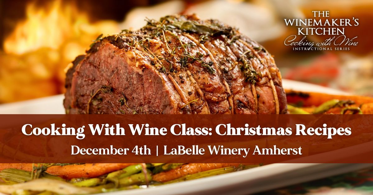 Cooking with Wine Class: Christmas Recipes Demo & Tasting (LaBelle Winery Amherst)