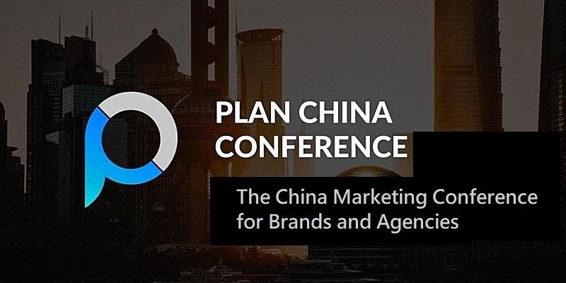 Plan China - The China Marketing Conference for Brands & Agencies
