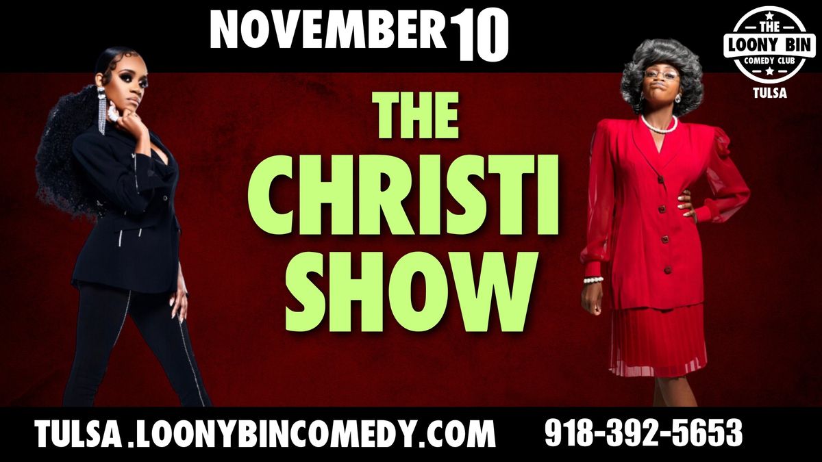 The Christi Show at the Loony Bin