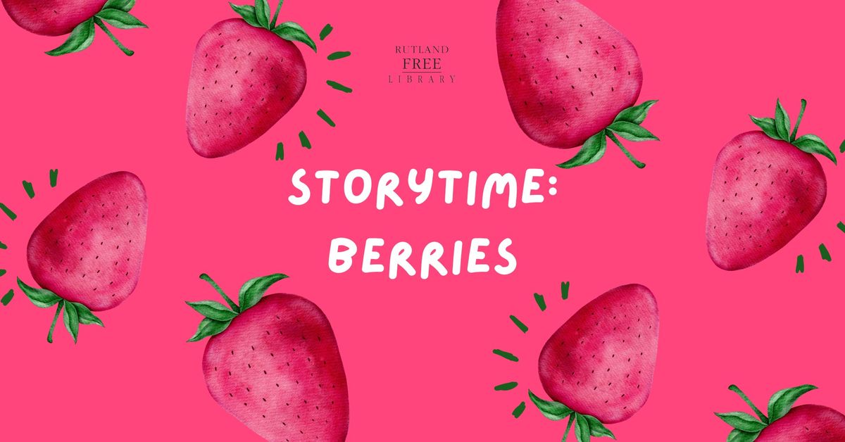 Storytime - Berries!