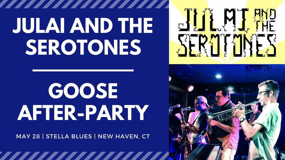 GOOSE AFTER-PARTY with JULAI and the Serotones & Strawberry Cheesesteak