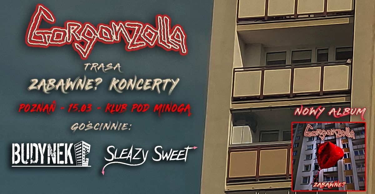 Koncert Gorgonzolla - trasa 'ZABAWNE? KONCERTY' Go\u015bcinnie: Budynek C, Sleazy Sweet | POZNA\u0143