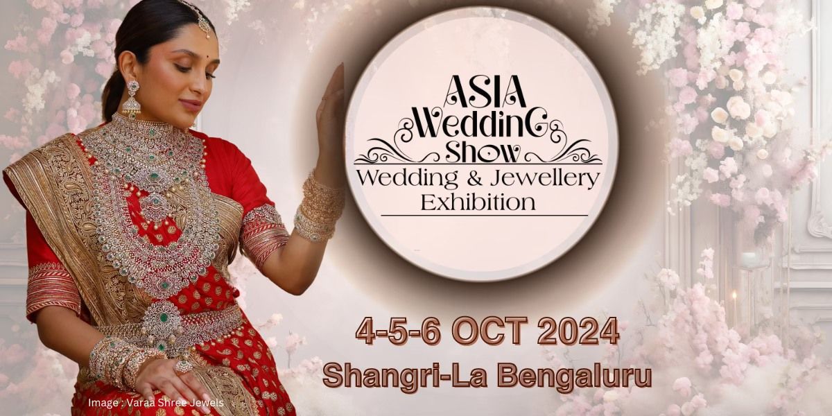 Asia Wedding Show 2024Bangalore, ShangriLa Bengaluru, Bangalore, 4