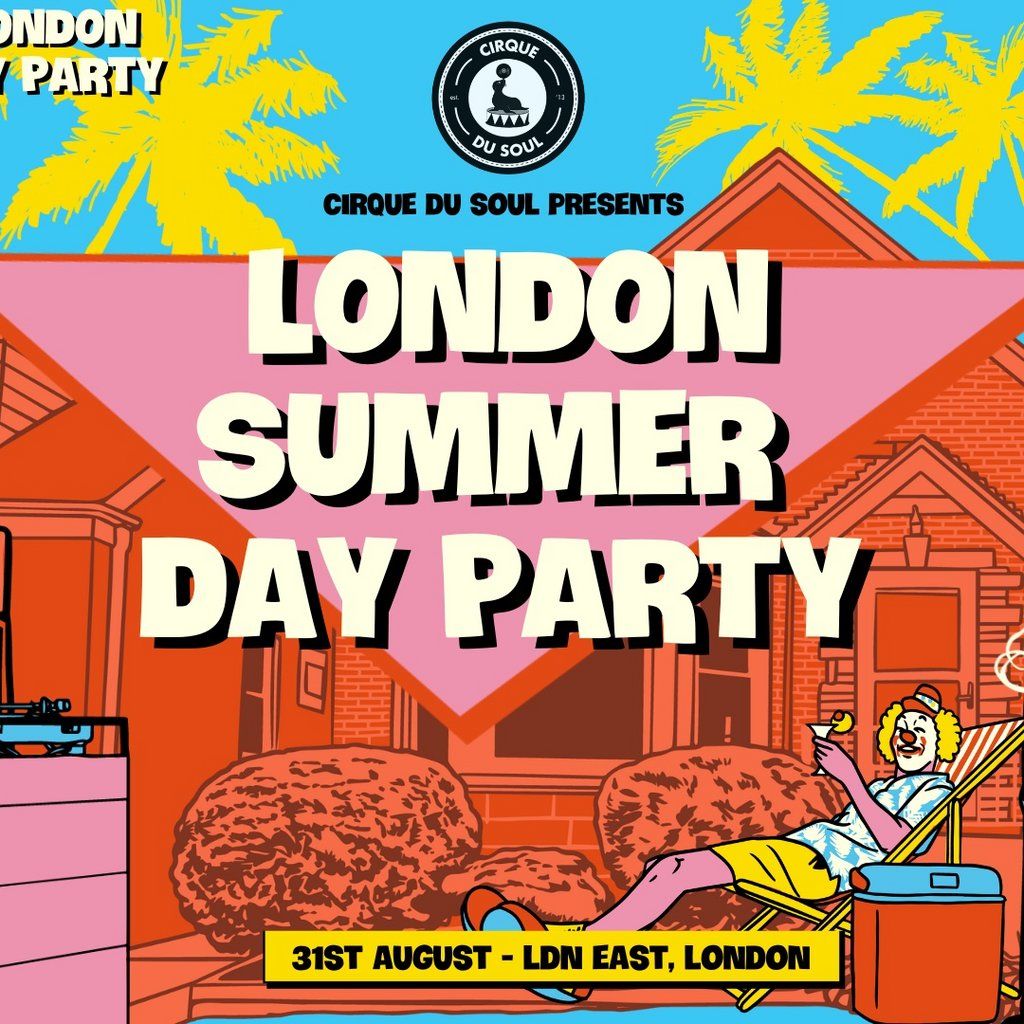 Cirque Du Soul: London \/\/ Summer Day Party