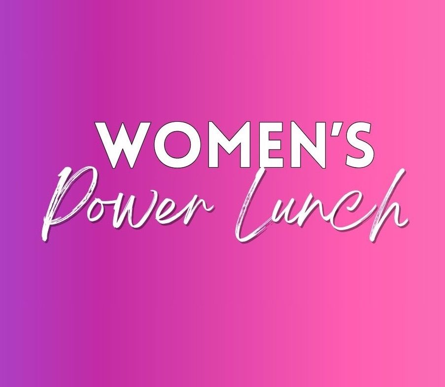 Women\u2019s Power Lunch