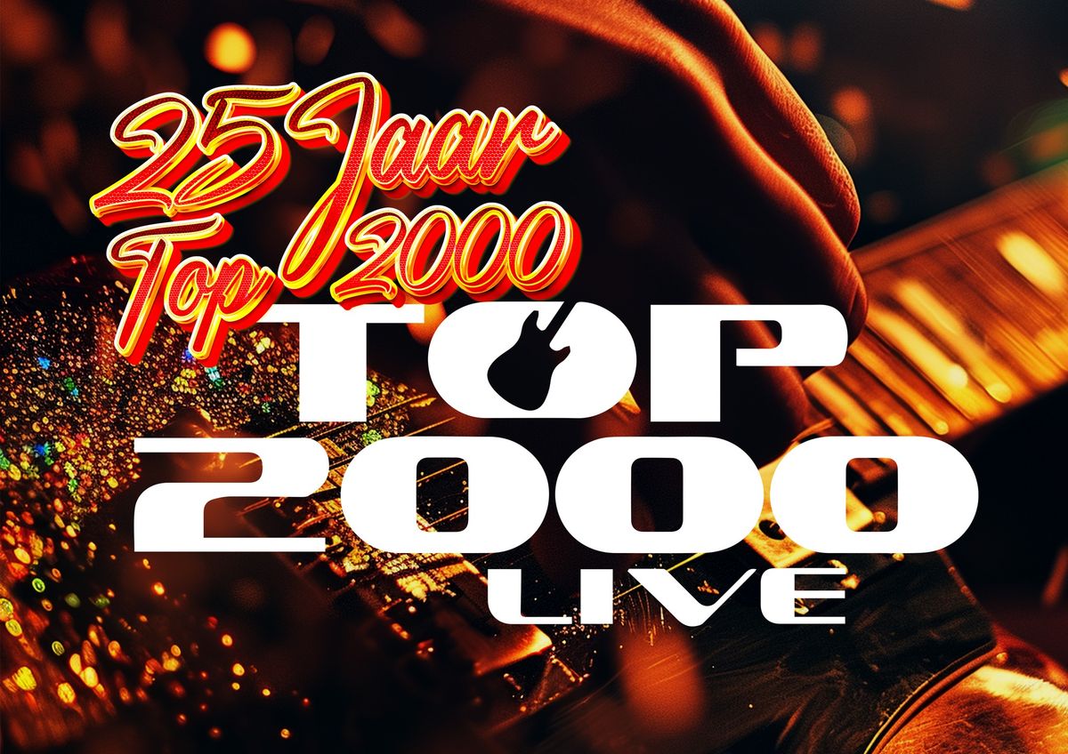 TOP 2000 Live - 25 jaar Top 2000