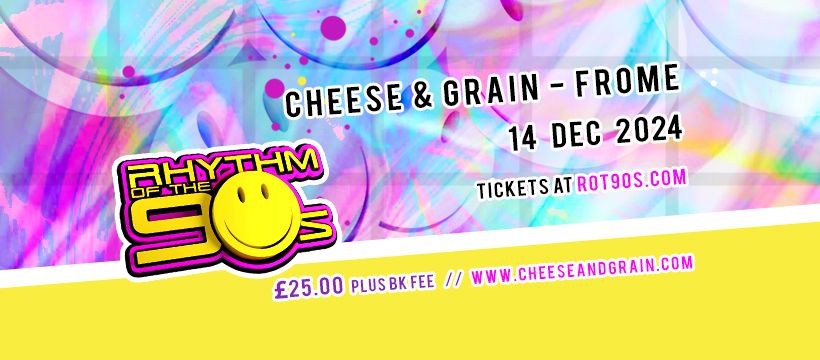 Rhythm of the 90s - Cheese and Grain, Frome 