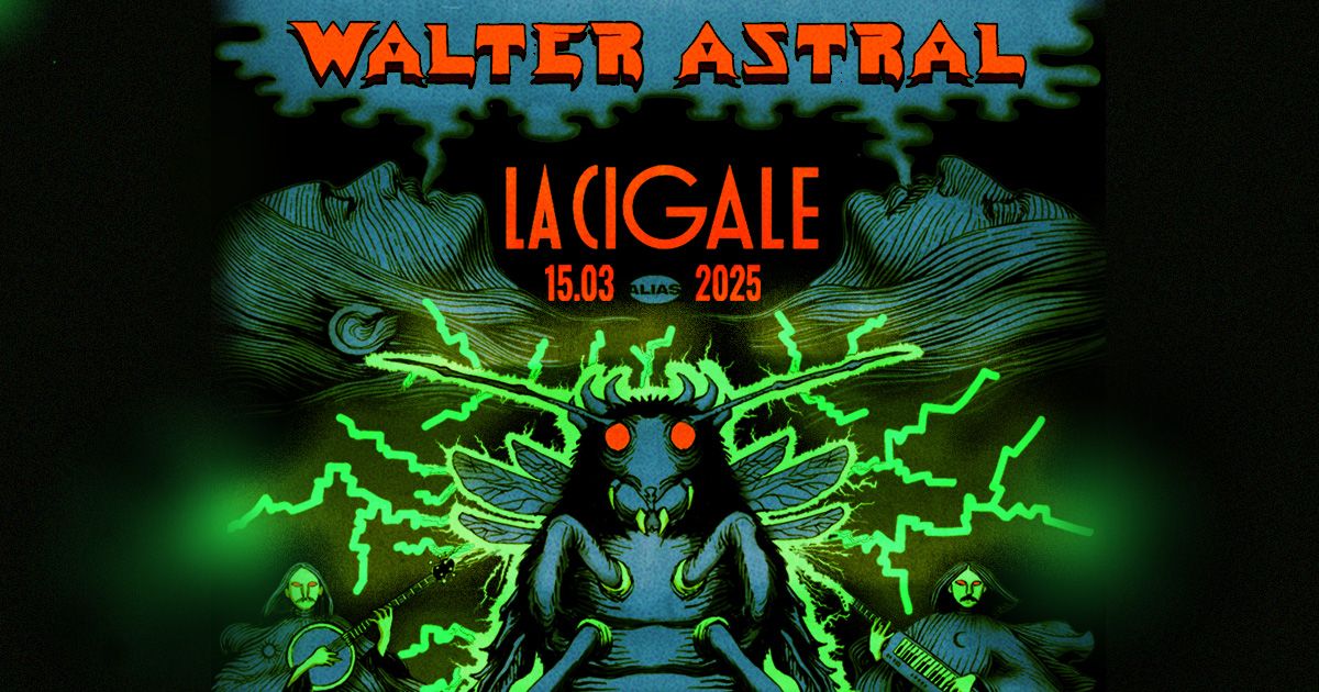 Walter Astral \u2022 Paris - La Cigale \u2022 15\/03\/25