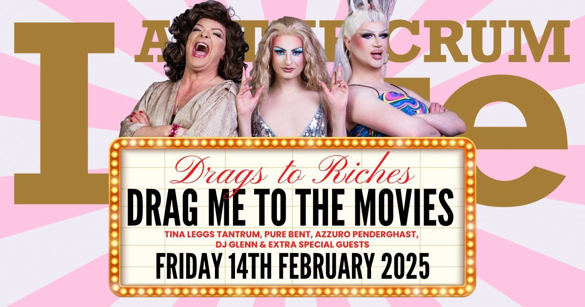 Drags to Riches: Drag me to the Movies