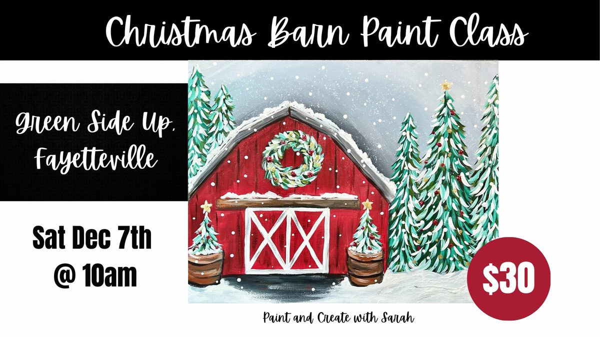 Christmas Barn Paint Class - Green Side Up, FAYETTEVILLE - *5 Spots Left*