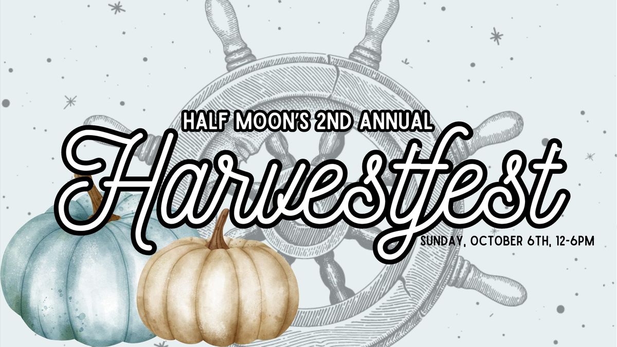 Half Moon's 2nd Annual Harvestfest