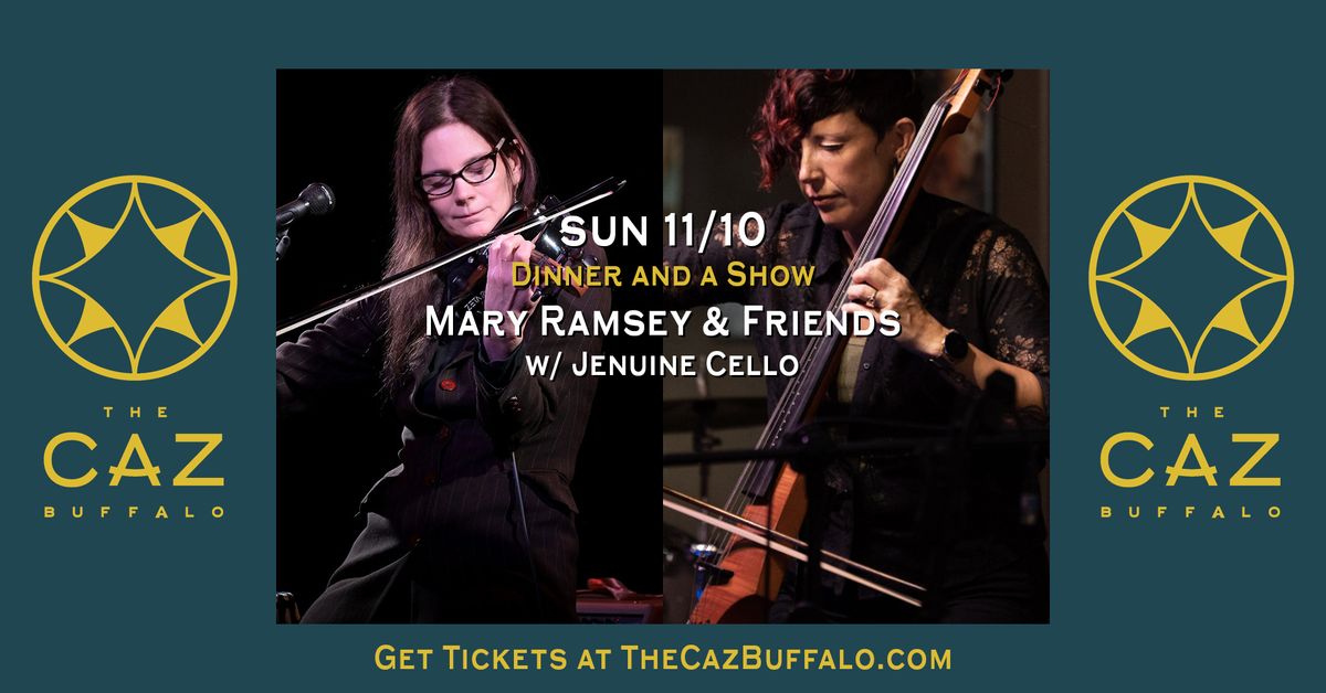 Mary Ramsey & Friends w\/ Jenuine Cello | Dinner and a Show at The Caz