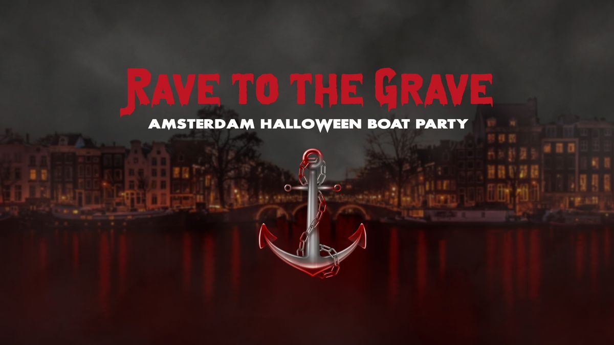 Rave To The Grave \/\/ Amsterdam Halloween Boat Party