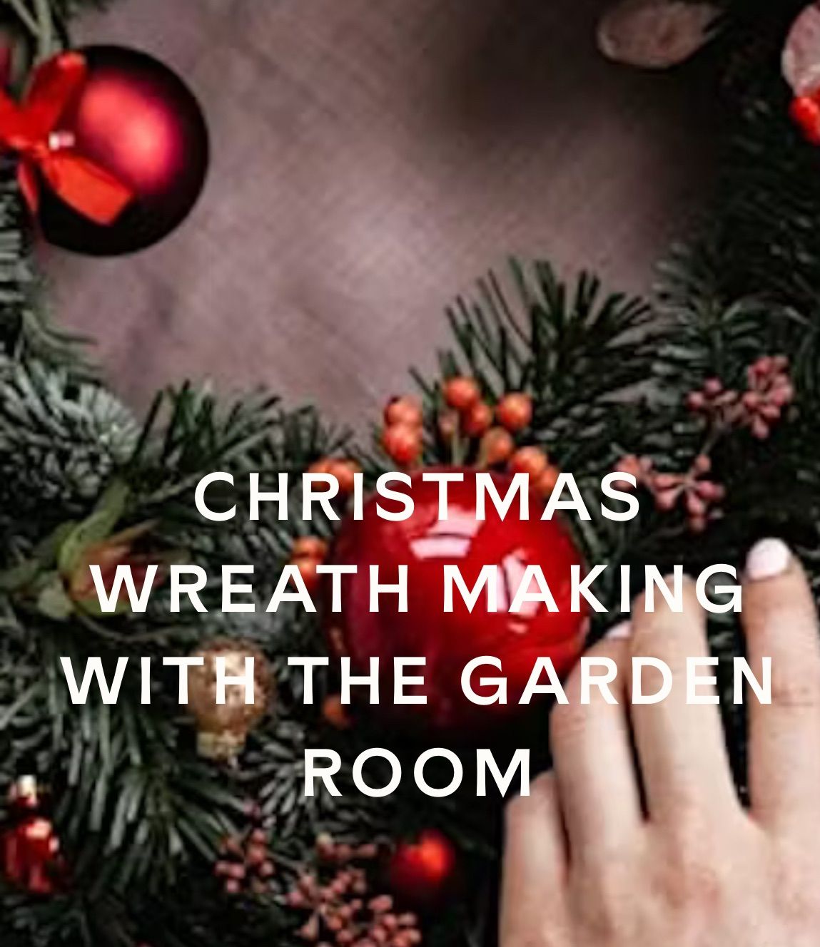 Christmas Wreath Making 