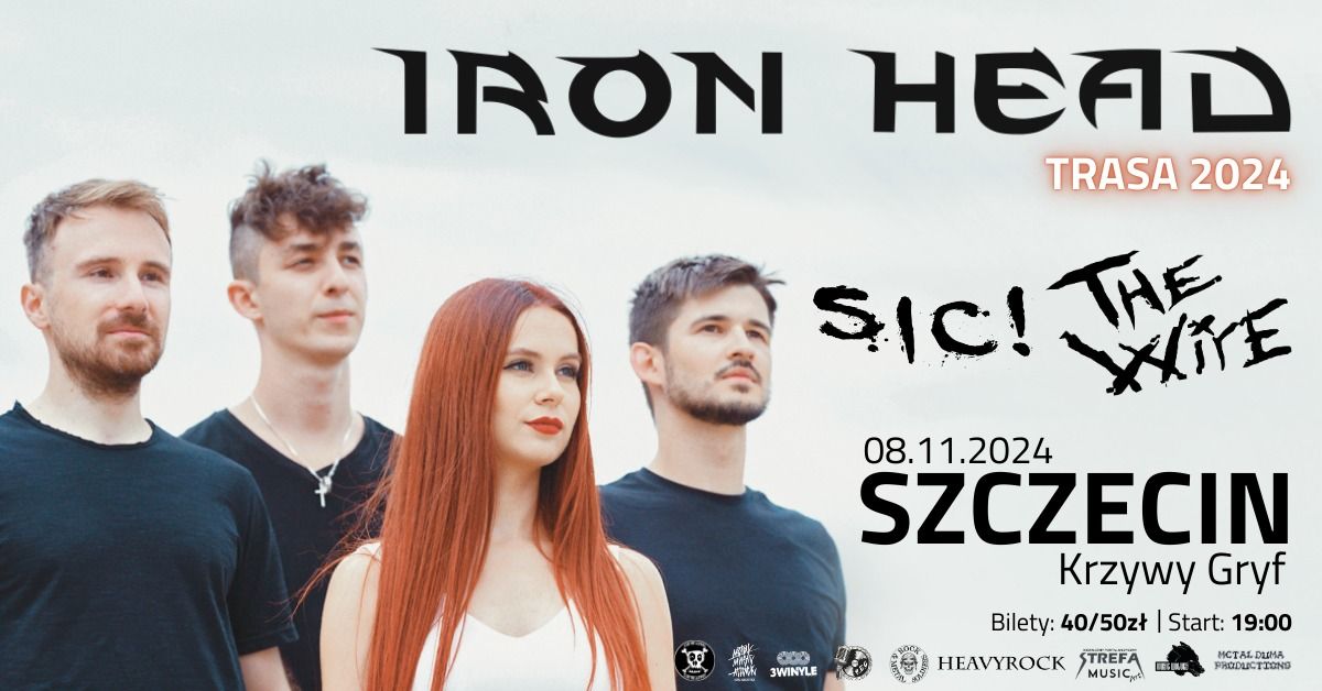 IRON HEAD + The Wire, sic! \/ Szczecin \/ Krzywy Gryf