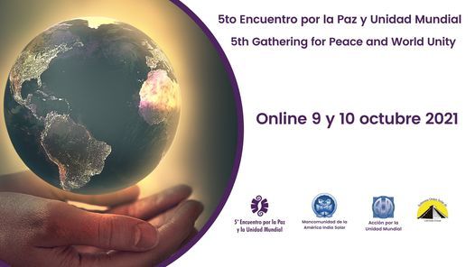 5th Gathering for Peace and World Unity - 5to Encuentro por la Paz y Unidad Mundial