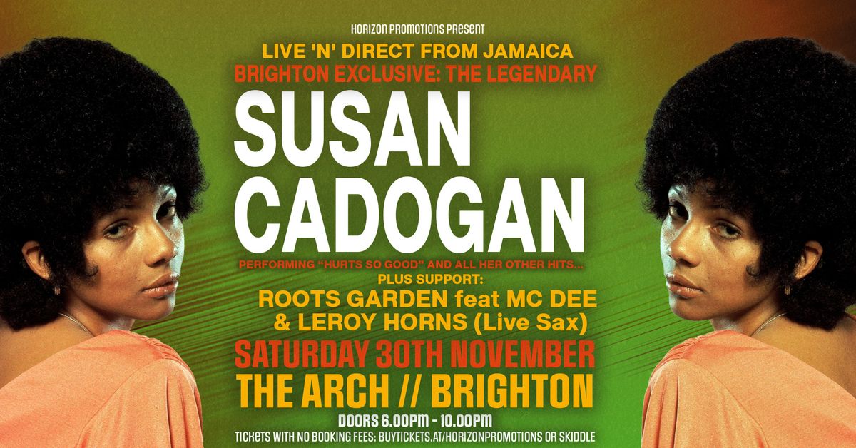 SUSAN CADOGAN & THE DIVETTES \/ ROOTS GARDEN \/ SATURDAY 30TH NOVEMBER \/ THE ARCH \/ BRIGHTON