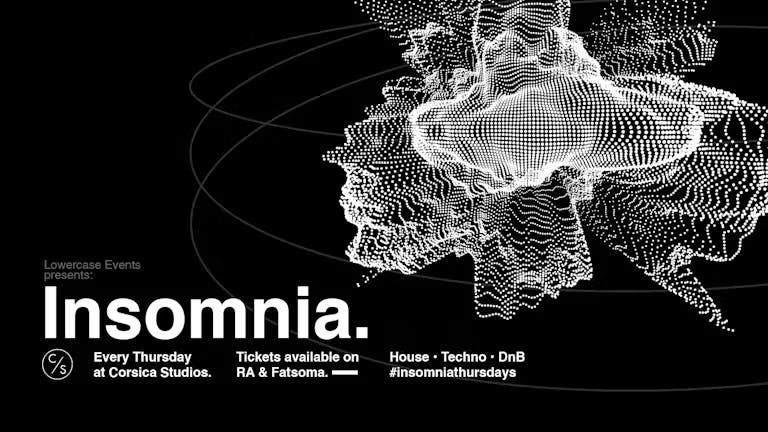 Insomnia London - House x DnB x Techno - Thursday's at Corisca Studios