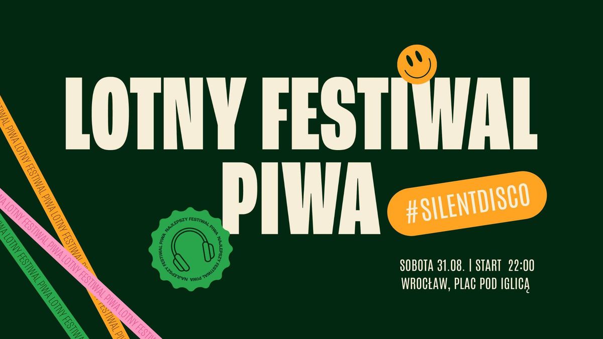 Lotne Silent Disco we Wroc\u0142awiu | Czasoprzestrze\u0144 | Lotny Festiwal Piwa