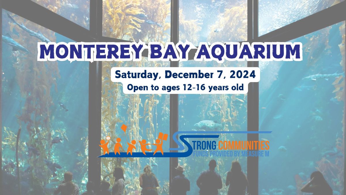 Monterey Bay Aquarium Teen Day Trip