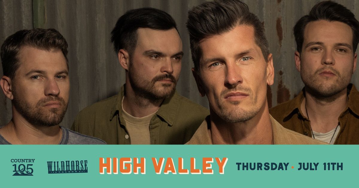 Wildhorse Saloon x Country 105 Presents: High Valley