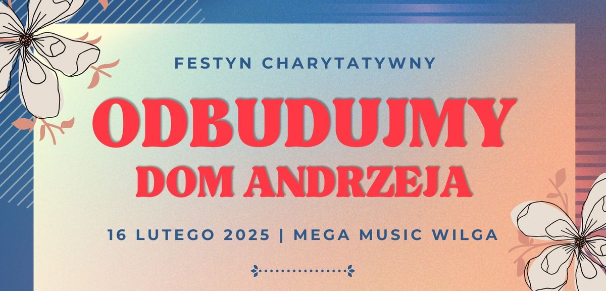 Festyn charytatywny "Odbudujmy dom Andrzeja"