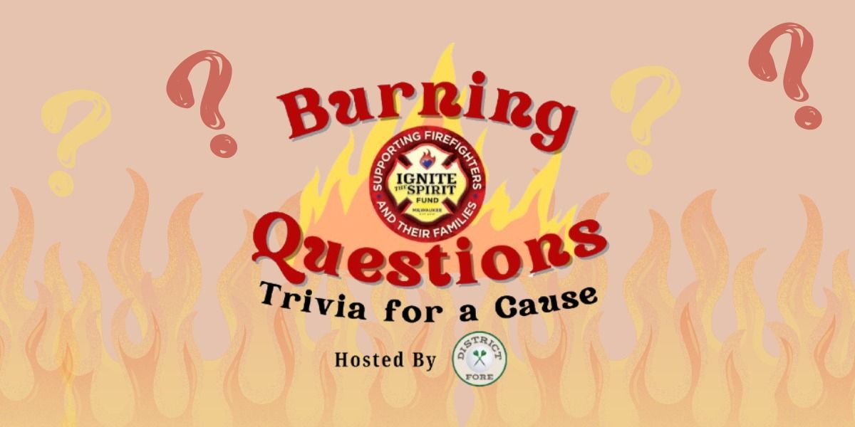 Burning Questions: Trivia for a Cause