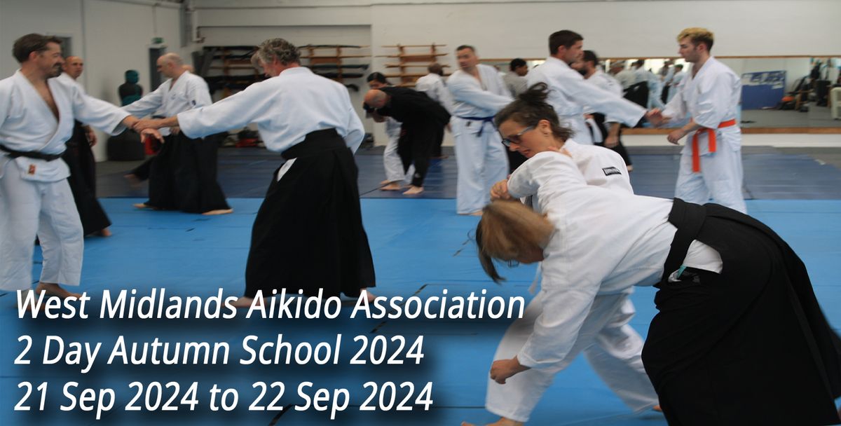 West Midlands Aikido Association 2 Day Autumn School 2024 21st September to 22nd September