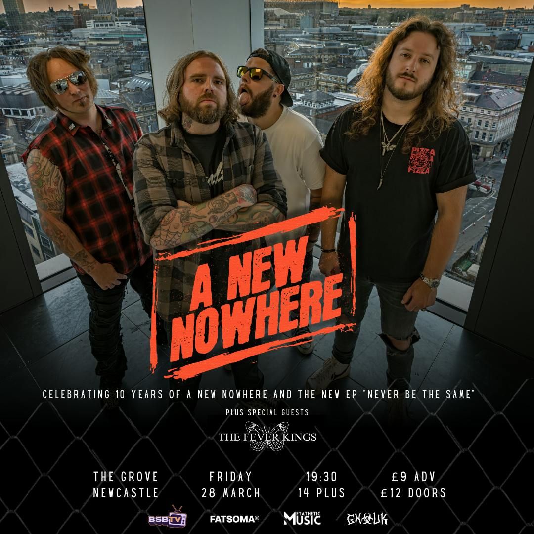 A New Nowhere 10 Year Anniversary w\/ The Fever Kings &amp; more