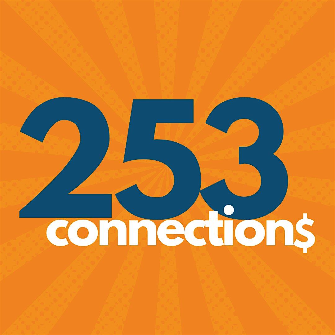 253 Connections: Where Pierce County Entrepreneurs Meet (University Place)
