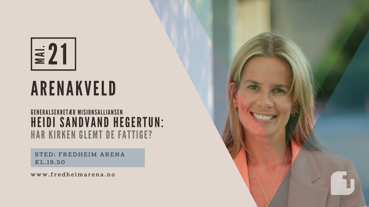 Arenakveld- Har kirken glemt de fattige? \/\/ Heidi Sandvand Hegertun 