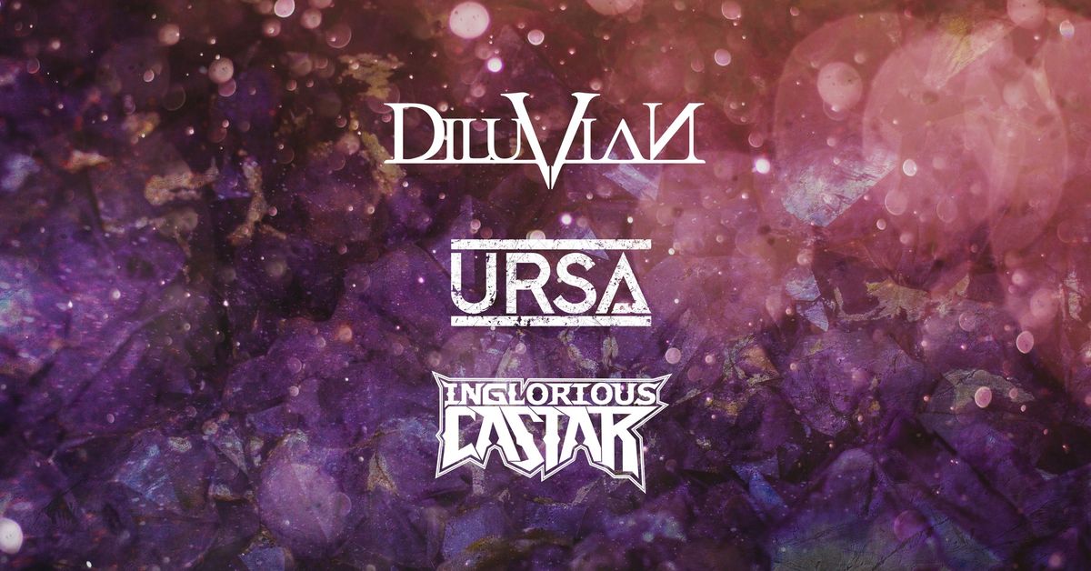 INGLORIOUS CASTAR + URSA + DILUVIAN