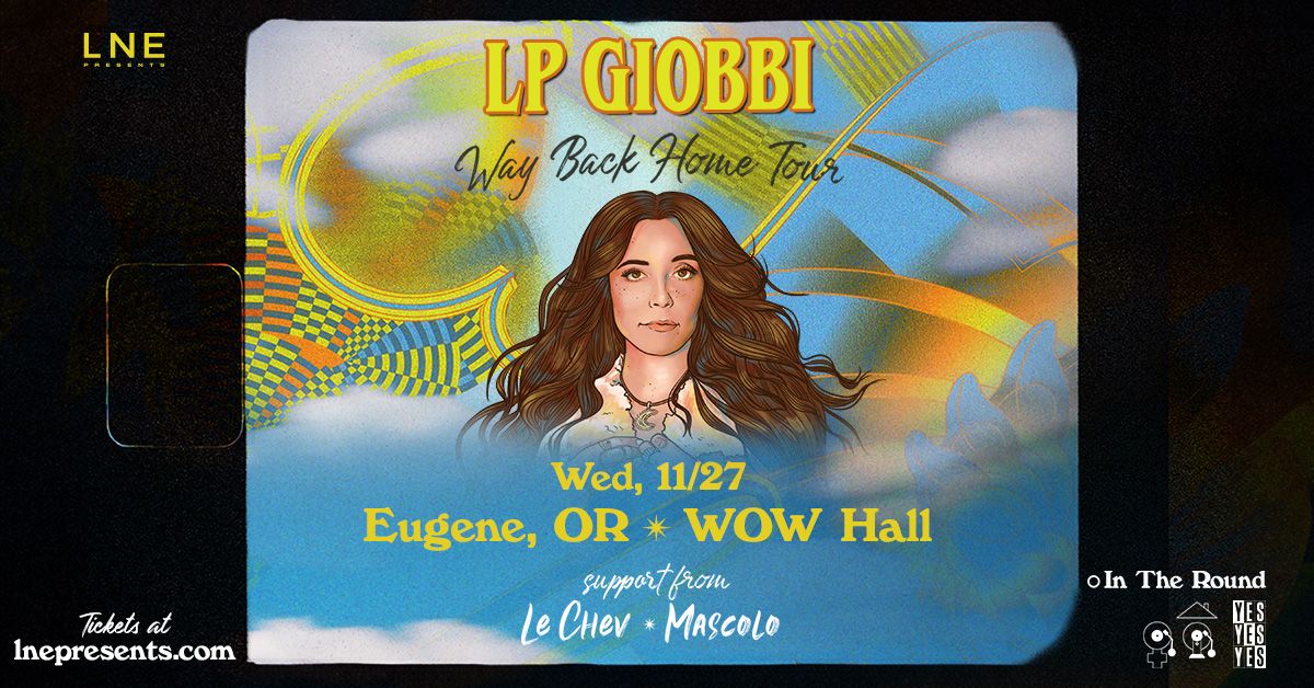 LP Giobbi Presents: Way Back Home Tour at WOW Hall