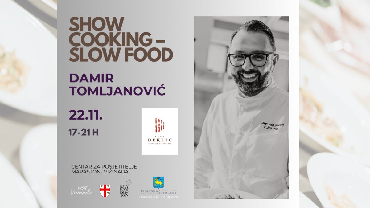 Show cooking \u2013 slow food - DAMIR TOMLJANOVI\u0106