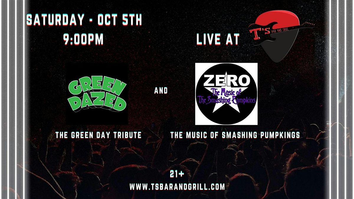 Green Daze (Green Day Trib) & Zero (Smashing Pumpkins Trib) LIVE at T's!!!