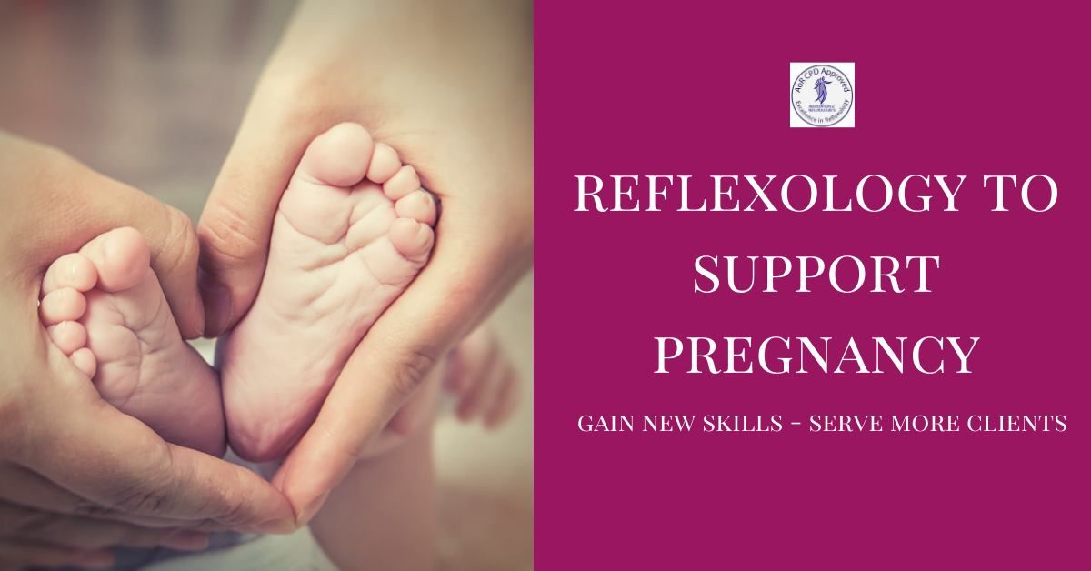 Reflexology to Support Pregnancy Masterclass 25A