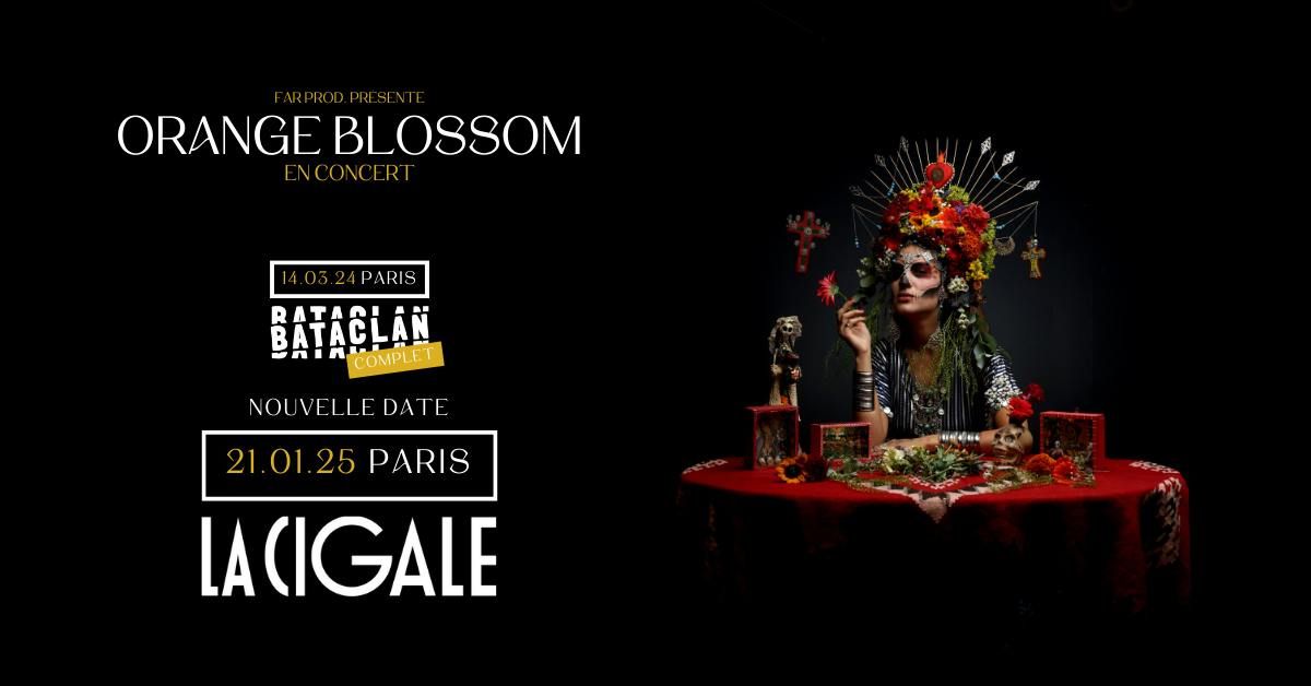 ORANGE BLOSSOM EN CONCERT \/\/ LA CIGALE \/\/ 21.01.25