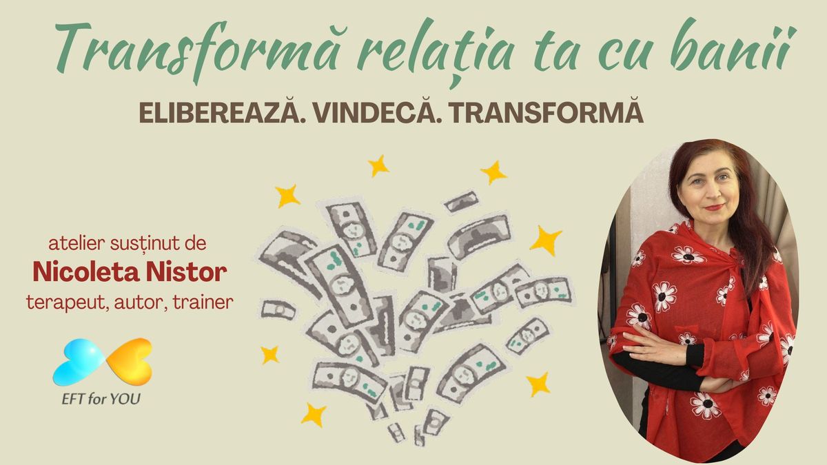 Atelier \u201dTransform\u0103 Rela\u021bia TA Cu BANII\u201d