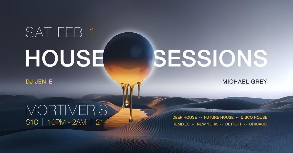 House Sessions feat. Michael Grey & DJ JEN-E!!!