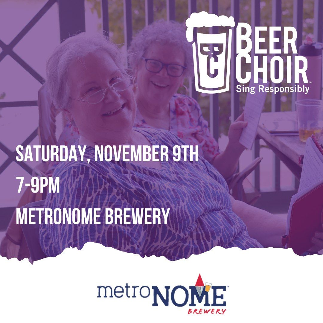 Beer Choir at MetroNOME!