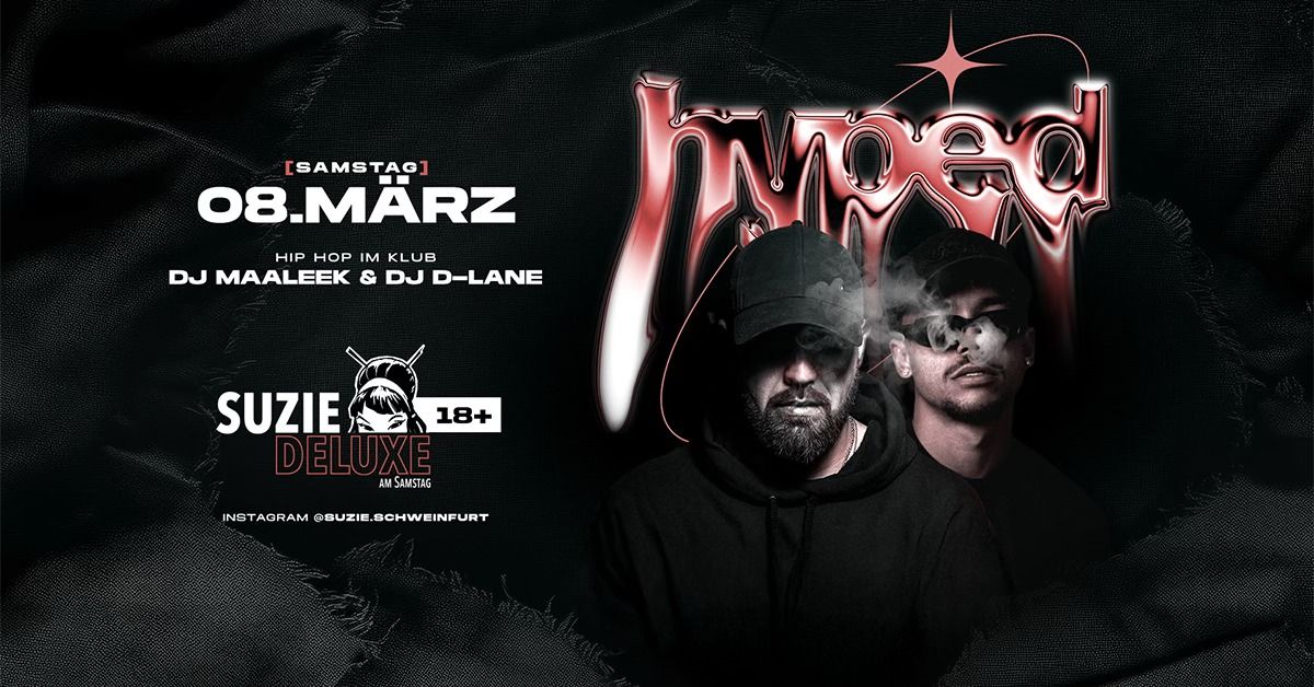 Suzie.Deluxe am Samstag | Hyped m\/ DJ Maaleek + DJ D-Lane | 18+