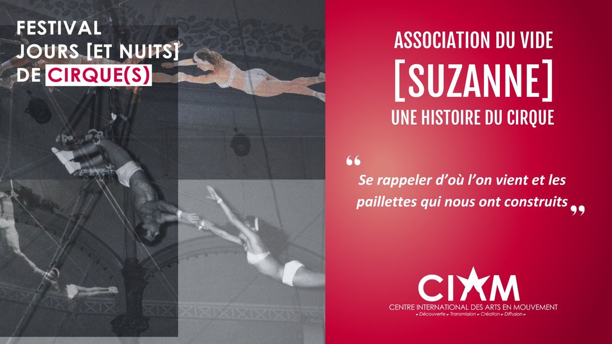 SUZANNE, UNE HISTOIRE (DU CIRQUE) [Association du vide] - Aix-en-Provence