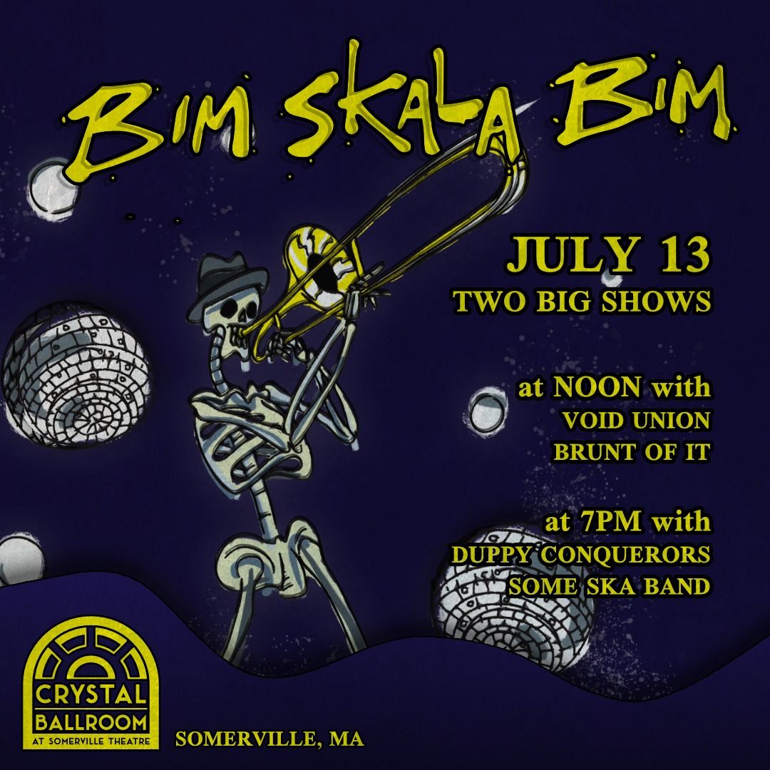 Bim Skala Bim 40th Aniv w\/sg Void Union, Duppy Conquerors, Some Ska Band, and BRUNT of IT! 2 Shows!