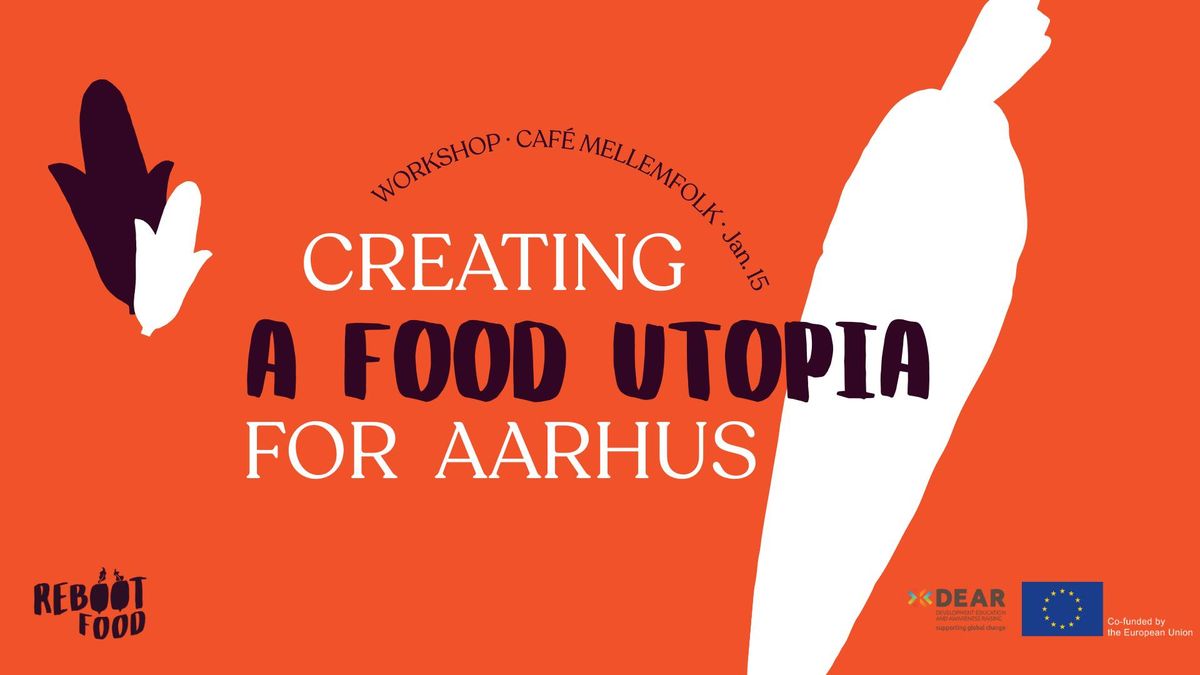 Workshop- Creating a Food Utopia for Aarhus