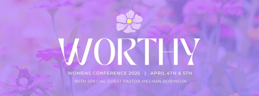 Women's Conference 2025 - Worthy