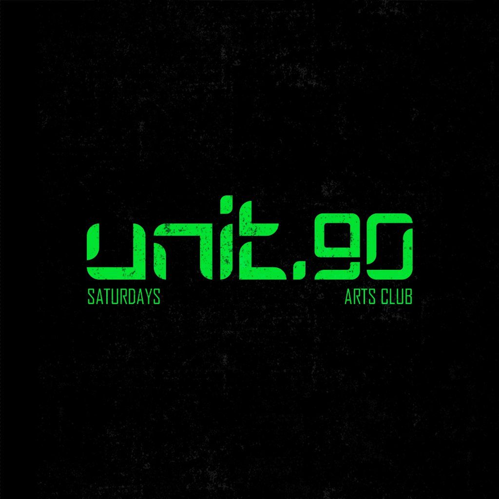 Unit.90 Saturday @ Arts Club