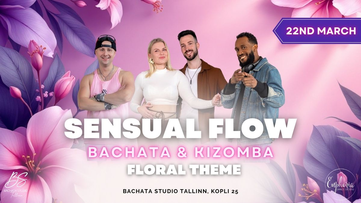 \ud83c\udf3a SENSUAL FLOW - Bachata & Kizomba Party March 22nd - Floral Theme \ud83c\udf3a