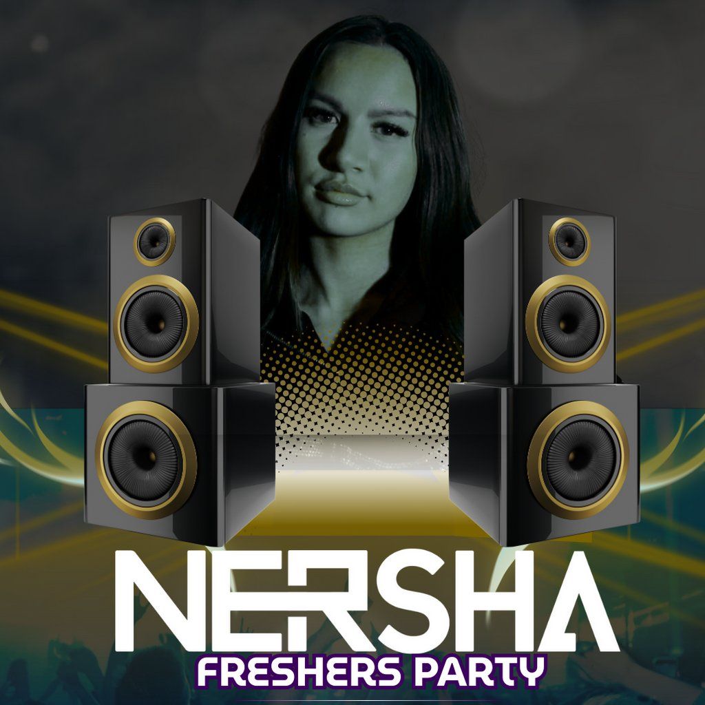 Atonic Audio Presents: Nersha , Bare up + more Freshers Week