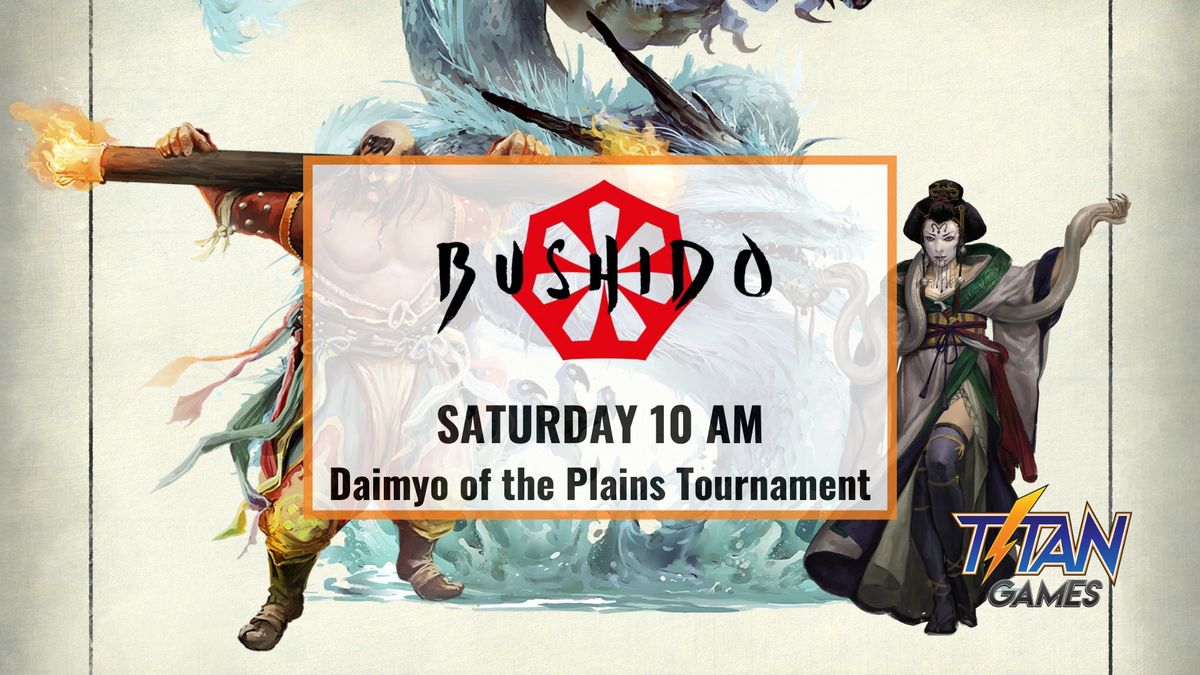 Daimyo of the Plains Titan Games CU Bushido Tournament