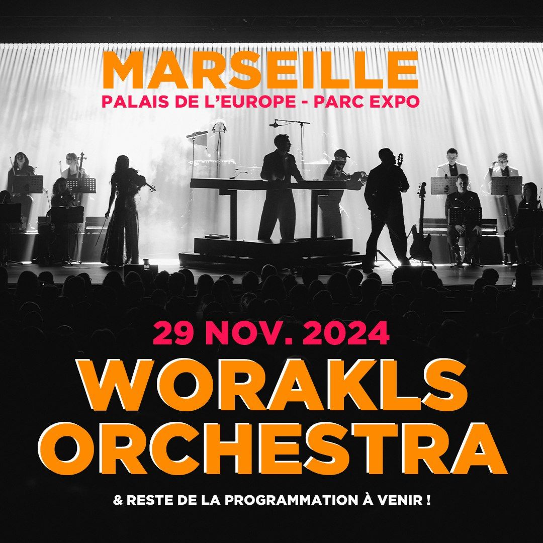 WORAKLS ORCHESTRA - PALAIS DE L'EUROPE MARSEILLE in Marseille